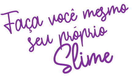 Faça você mesmo seu próprio Slime